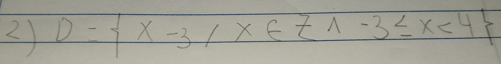 D= x-3/x∈ Z1-3≤ x<4