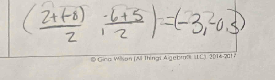 ( (2x+8)/2 , (-6+5)/2 )=(-3,-0,5)