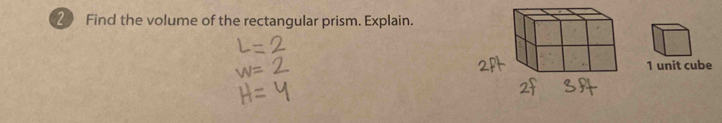 Find the volume of the rectangular prism. Explain.
1 unit cube