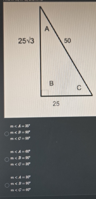 m∠ A=35°
m∠ B=90°
m
m∠ A=60°
m∠ B=90°
m
m∠ A=30°
m∠ B=90°
m