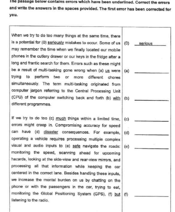 The passage below contains errors which have been underlined. Correct the errors 
and write the answers in the spaces provided. The first error has been corrected for 
you.