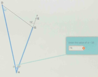 D
12°
E
74°
G
Enter the value of x-10
74
(x 10°
H