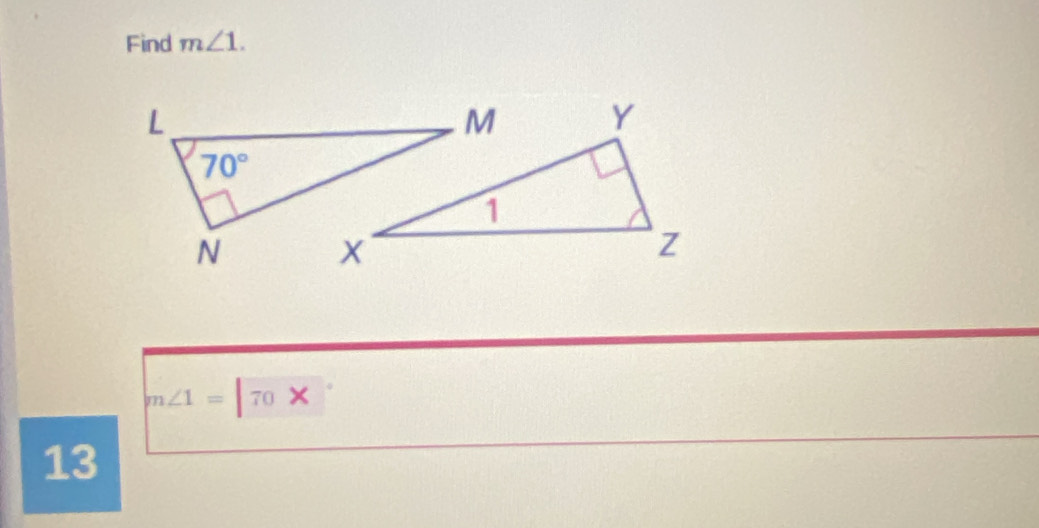 Find m∠ 1.
m∠ 1=70*
13