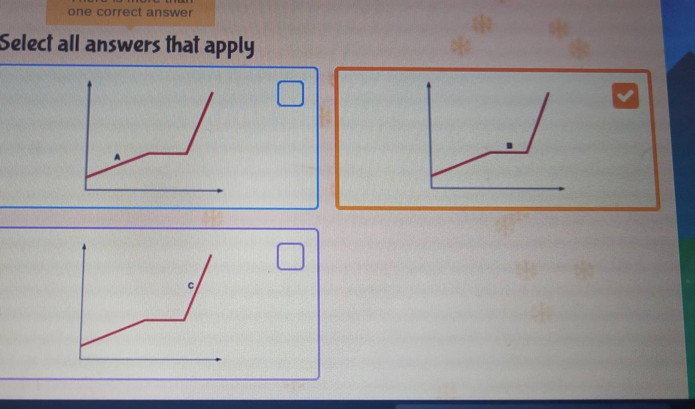 one correct answer 
Select all answers that apply