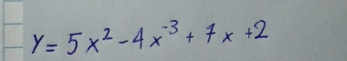 y=5x^2-4x^(-3)+7x+2