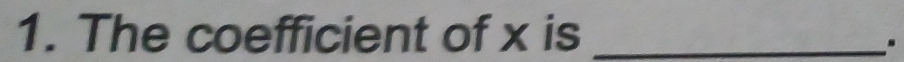 The coefficient of x is_ 
.