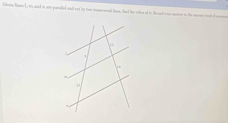 Given lines 1, 1, and 11 are parallel and cut by two transversal lines, find the value of 2. Round your answer to the nearest tenth if necessar