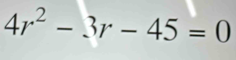 4r^2-3r-45=0