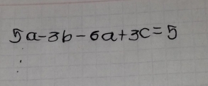 5a-3b-6a+3c=5