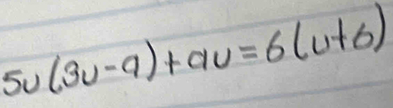 5u(3u-9)+au=6(u+6)