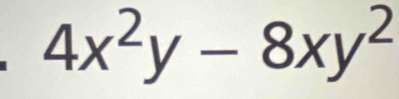 4x^2y-8xy^2