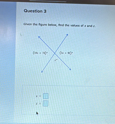 Given the figure below, find the values of x and z.
x=□
z=□