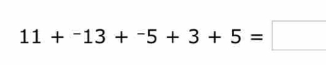 11+^-13+^-5+3+5=□