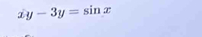 x y-3y=sin x