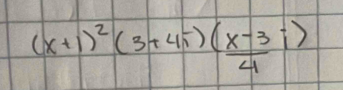 (x+1)^2(3+4i)( (x-3)/4 i)