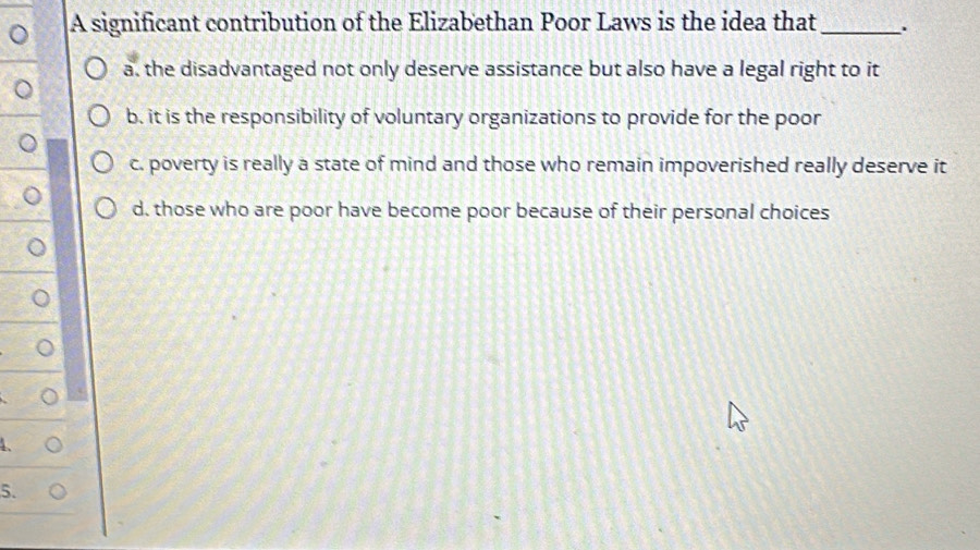 Solved: A significant contribution of the Elizabethan Poor Laws is the ...