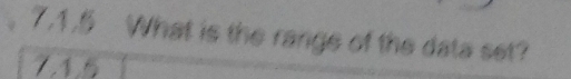 What is the range of the data set?
7.15