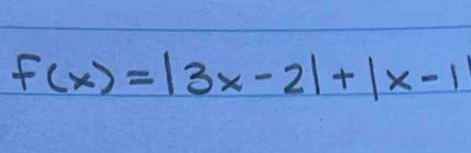 f(x)=|3x-2|+|x-1