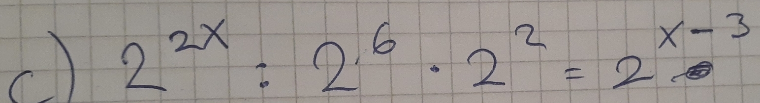 ( 2^(2x):2^6· 2^2=2^(x-3)