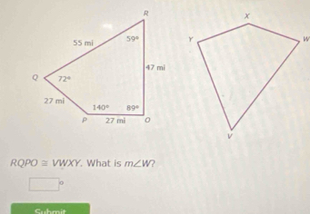 RQPO≌ VWXY. What is m∠ W
□°
Cubmit