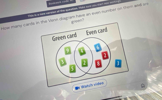 Bookwork code: 40 
This is a new version of the question. Make sure you start new workings. 
How many cards the Venn diagram have an even number on them and are 
green?