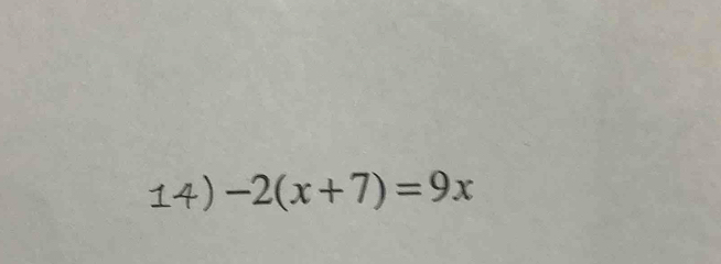 -2(x+7)=9x