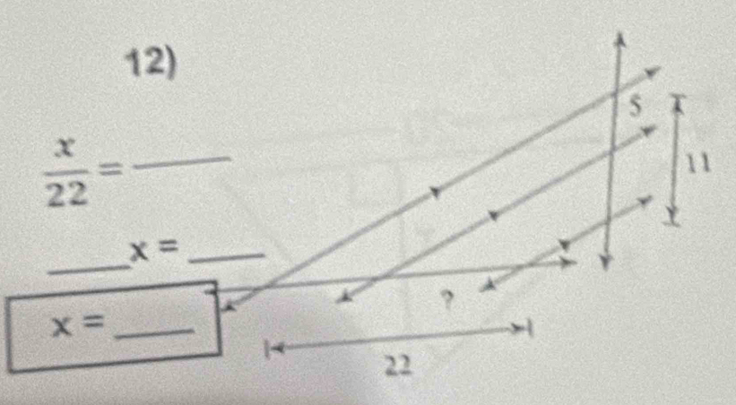 5 T 
_  x/22 =
11 

_ 
_ x=
?
x= _ 
1
22