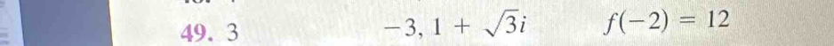 3
-3,1+sqrt(3)i f(-2)=12