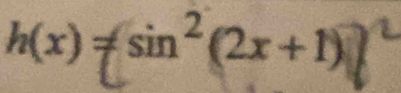 h(x)=sin²(2x+1)1