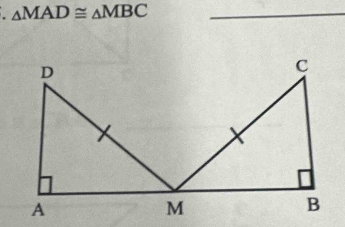 △ MAD≌ △ MBC _