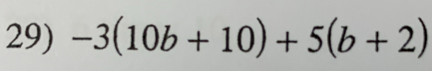 -3(10b+10)+5(b+2)