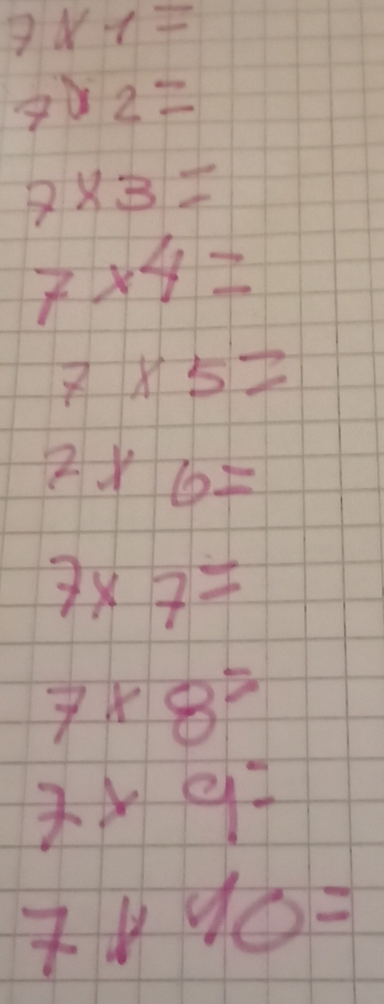 7* 1=
7)2=
7* 3=
7* 4=
7* 5=
7* 6=
7* 7=
7* 8=
7* 9=
7* 10=