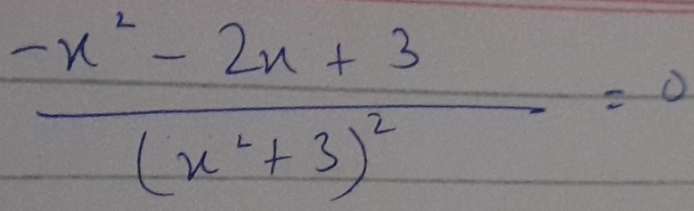 frac -x^2-2x+3(x^2+3)^2=0