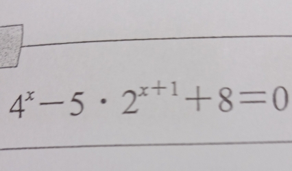 4^x-5· 2^(x+1)+8=0