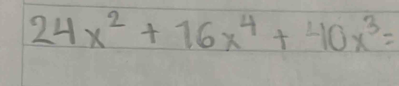 24x^2+16x^4+40x^3=