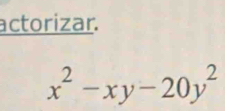 actorizar.
x^2-xy-20y^2