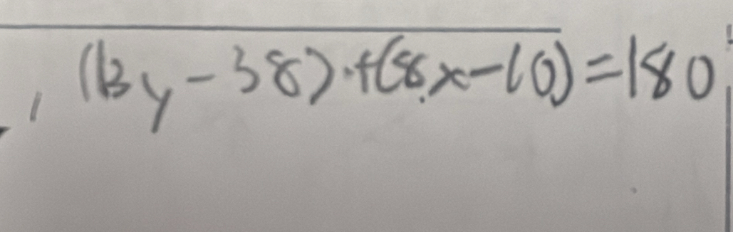 1 (13y-38)+(8x-10)=180