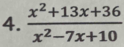  (x^2+13x+36)/x^2-7x+10 