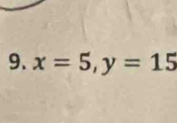 x=5, y=15