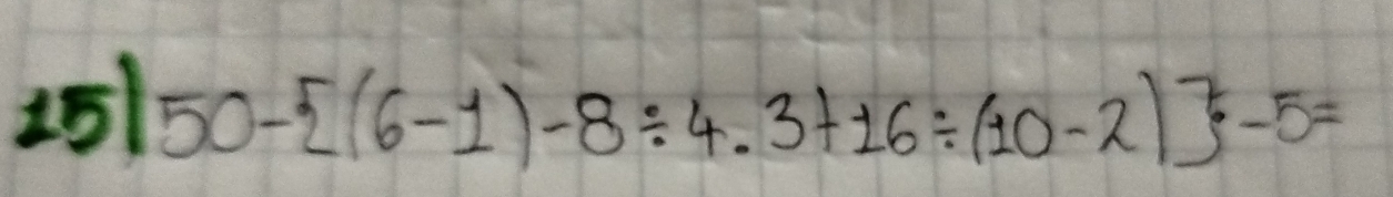 251 50- (6-1)-8/ 4.3+16/ (10-2)] -5=