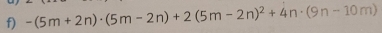 -(5m+2n)· (5m-2n)+2(5m-2n)^2+4n· (9n-10m)