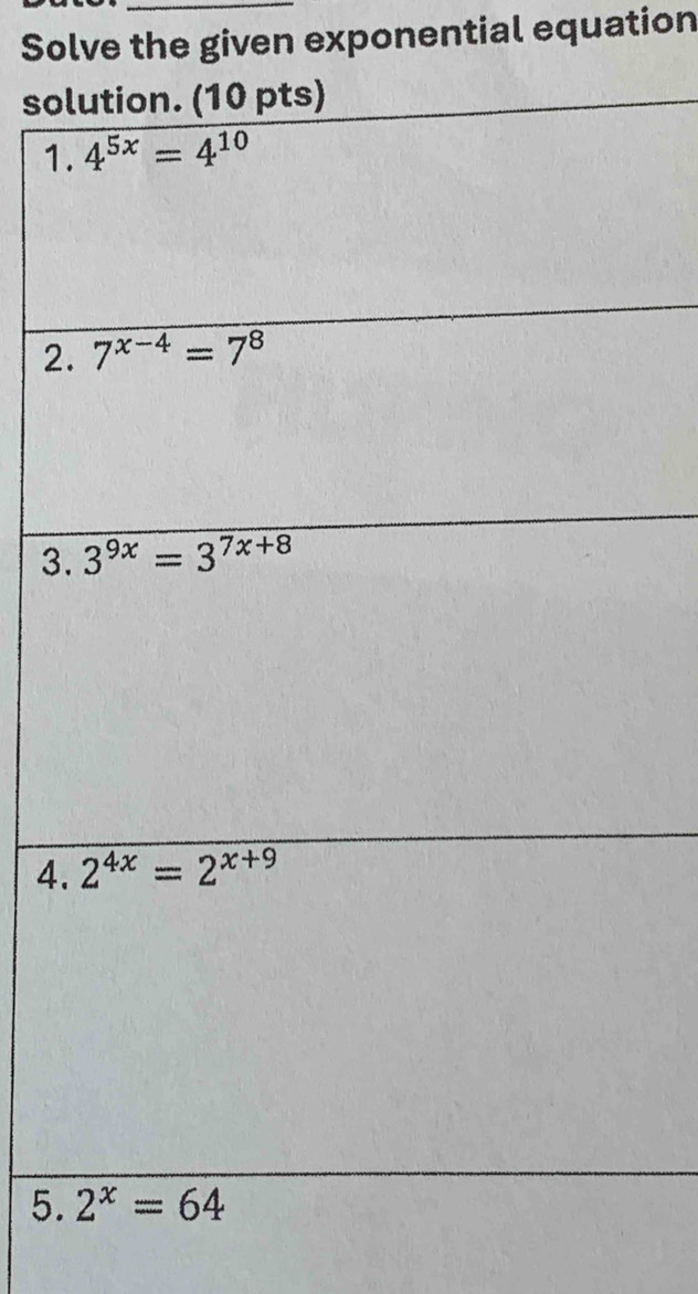 Solve the given exponential equation
so
1
2
3
4
5.