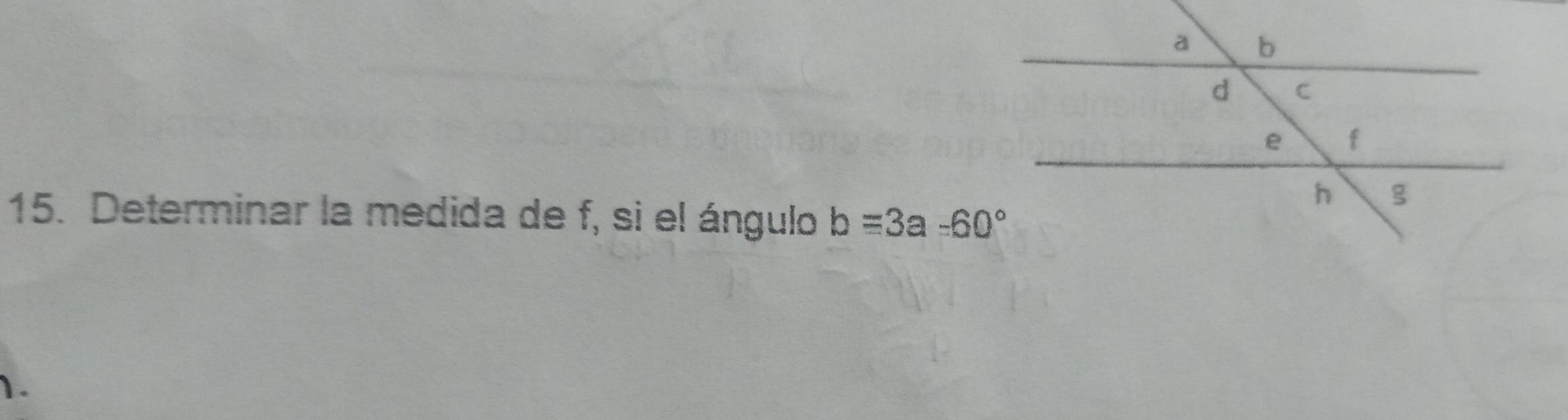 Determinar la medida de f, si el ángulo b=3a-60°
1.