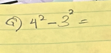 ③ 4^2-3^2=