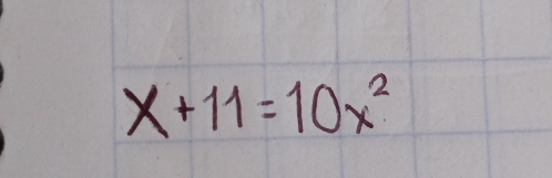 x+11=10x^2