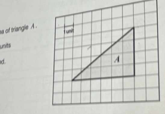 a of triangle A. 
units 
d.