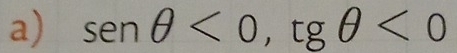 sen θ <0</tex>, tg θ <0</tex>