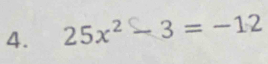 25x² 3 = -12