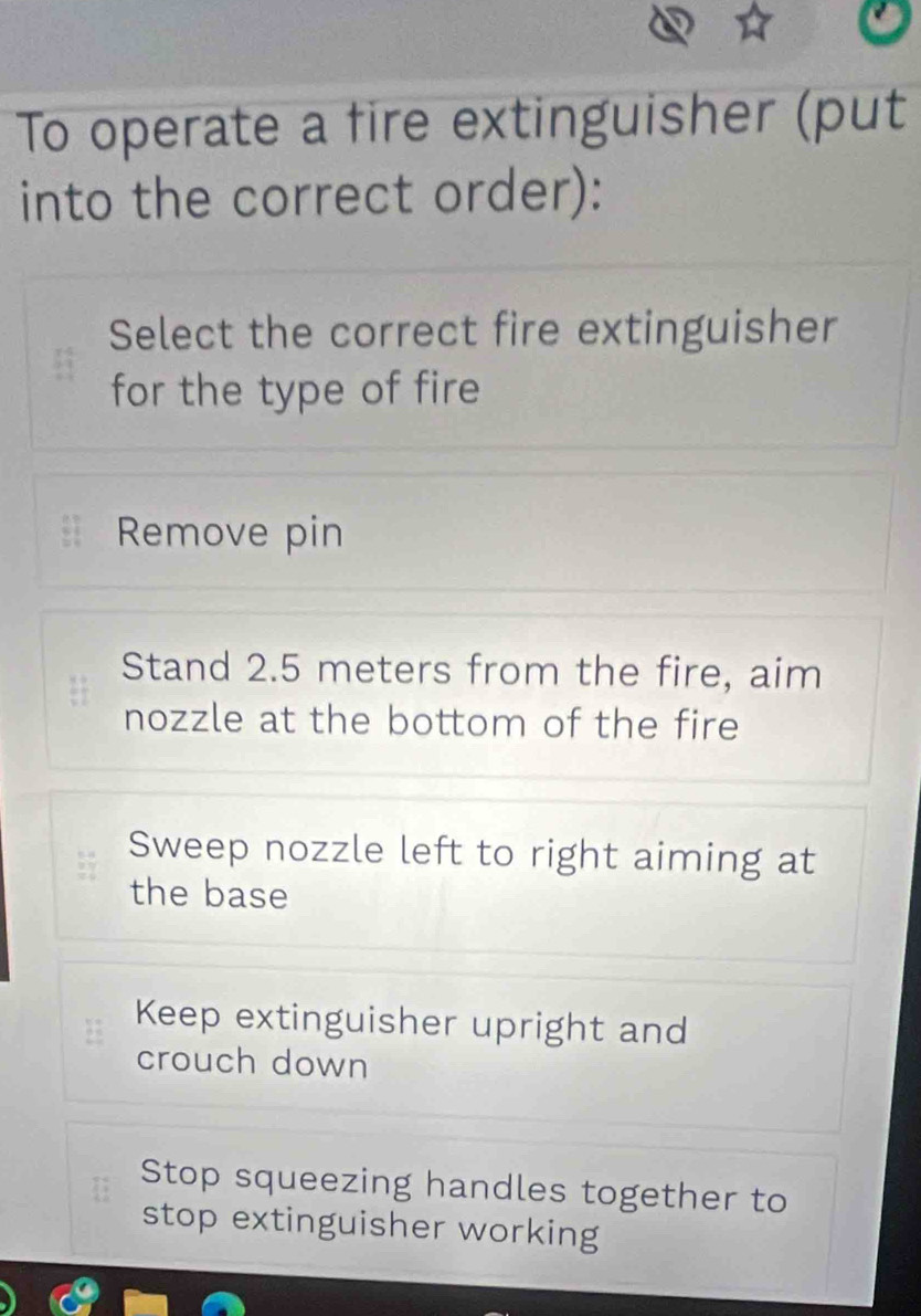 Solved: To operate a fire extinguisher (put into the correct order ...
