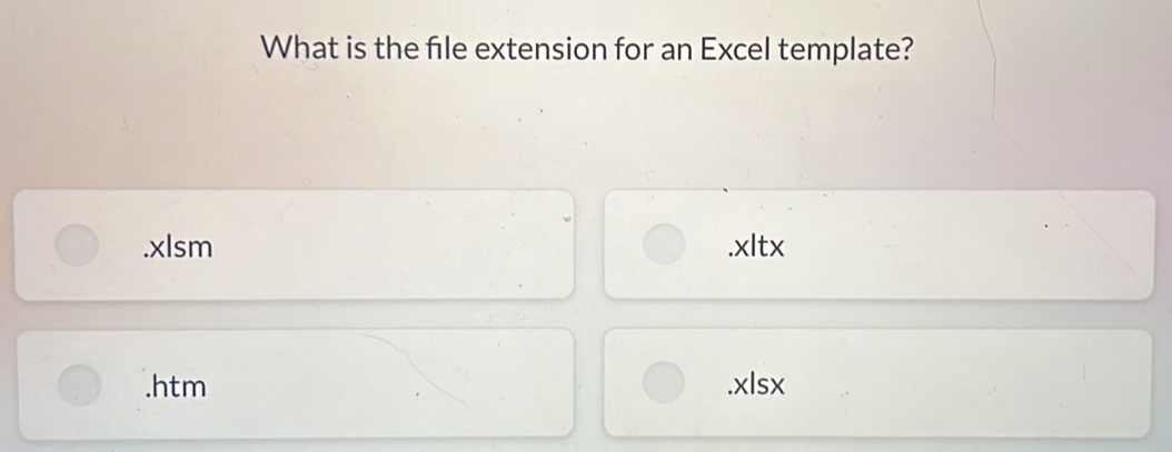 What is the file extension for an Excel template?.xlsm.xltx.htm.xlsx